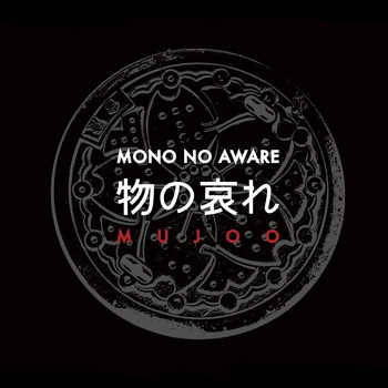 Mono No Aware - Mujoo
