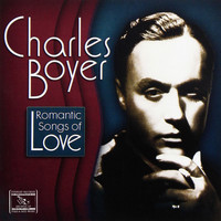 Charles Boyer - Romantic Songs of Love