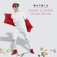Raymix - Fake Lover (Deluxe)