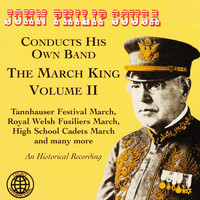John Philip Sousa - John Philip Sousa Conducts His Own Band: The March King, Vol. 2