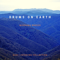Drums on Earth - Easy Listening Collection