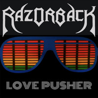 Razorback - Love Pusher