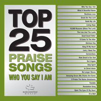 Maranatha! Music - Top 25 Praise Songs - Who You Say I Am