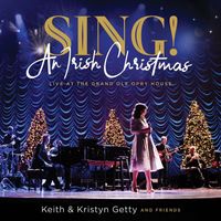 Keith & Kristyn Getty - Sing! An Irish Christmas - Live At The Grand Ole Opry House