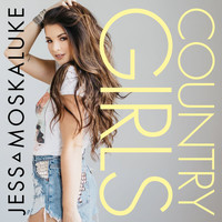 Jess Moskaluke - Country Girls