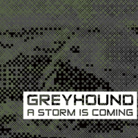 Greyhound - A Storm Is Coming