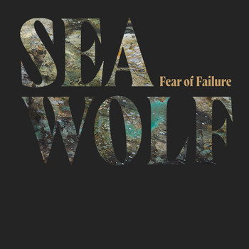 Sea Wolf - Fear of Failure