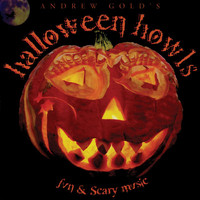 Andrew Gold - Halloween Howls: Fun & Scary Music (Deluxe Edition)