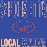 Local Natives - Gulf Shores (Tiger & Woods Remix)
