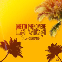 Ghetto Phénomène - La Vida (Explicit)