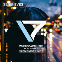 WhiteCapMusic feat. FireFly - Remember Me