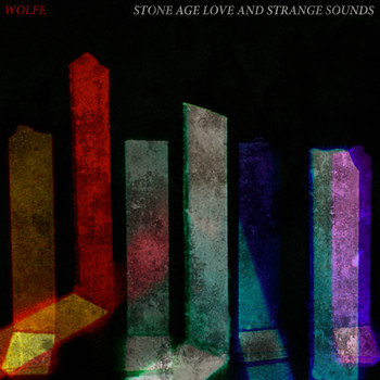 Wolfe - Stone Age Love and Strange Sounds (Explicit)