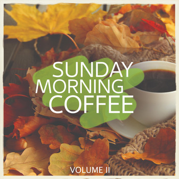 Various Artists - Sunday Morning Coffee, Vol. 2 (Finest In Relaxing & Calm Electronic Tunes)