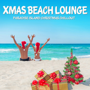 Various Artists - Xmas Beach Lounge (Paradise Island Christmas Chillout)
