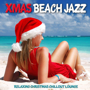 Various Artists - Xmas Beach Jazz (Relaxing Christmas Chillout Lounge)