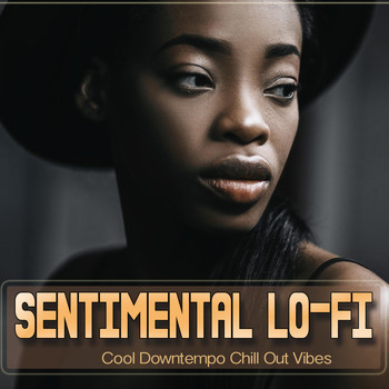 Various Artists - Sentimental Lo-Fi (Cool Downtempo Chill Out Vibes)