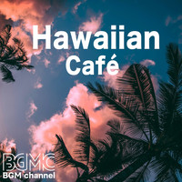 BGM channel - Hawaiian Café