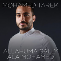 Mohamed Tarek - Allahuma Sally Ala Mohamed
