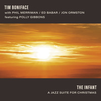 Tim Boniface / - The Infant: A Jazz Suite for Christmas