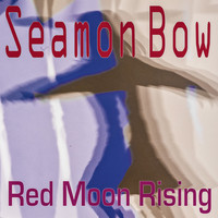 Seamon Bow / - Red Moon Rising