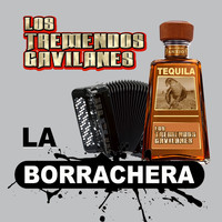 Los Tremendos Gavilanes - La Borrachera