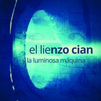 El Lienzo Cian - La Luminosa Máquina