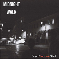 Casper 'Greycloud' Pohl / - Midnight Walk