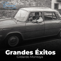 Gildardo Montoya - Grandes Éxitos (Explicit)