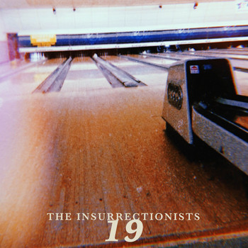 The Insurrectionists / - Nineteen