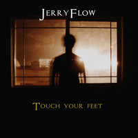 JerryFlow / - Touch Your Feet
