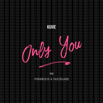Kuvie featuring Phronesis and Suzz Blaqq - Only You