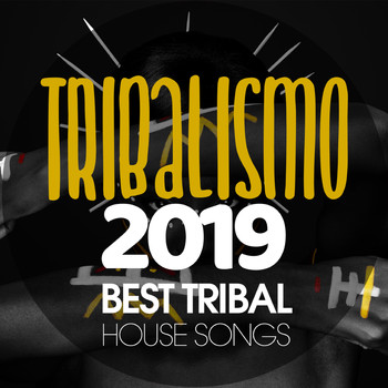 Various Artists - Tribalismo 2019 - Best Tribal House Songs