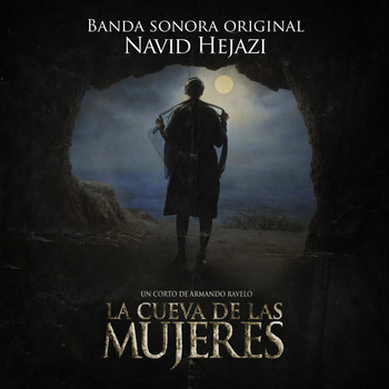 Navid Hejazi - La Cueva de las Mujeres (Banda Sonora Original)