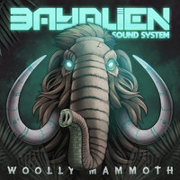 Bayalien Sound System - Woolly Mammoth