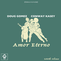 Doug Gomez and Conway Kasey - Amor Eterno