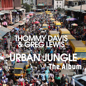 Thommy Davis and Greg Lewis - Urban Jungle (The Album)