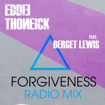 Eddie Thoneick featuring Berget Lewis - Forgiveness (Radio Mix)