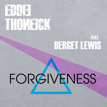 Eddie Thoneick featuring Berget Lewis - Forgiveness
