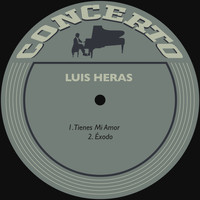 Luis Heras - Tienes Mi Amor / Éxodo