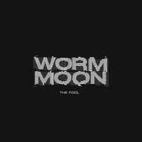 Worm Moon - The Fool