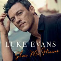 Luke Evans - Show Me Heaven