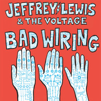 Jeffrey Lewis - Bad Wiring