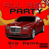 Big Rome - All Red Party (Explicit)