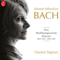 Chantal Stigliani - Das Wohltemperierte Klavier BWV 858 - BWV 869