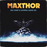 Maxthor - No One's Gonna Save Us