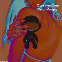 Cesar Marquez - Close than Close