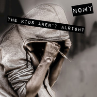 Nomy - The Kids Aren't Alright