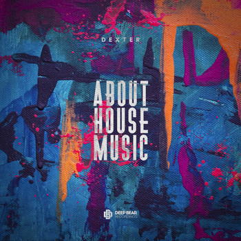 Dexter - About House Music