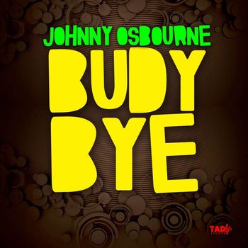 Johnny Osbourne - Budy Bye