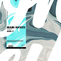 Miami Rockets - Axel F